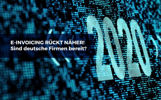 Stichtag f&uuml;r E-Invoicing r&uuml;ckt n&auml;her, sind deutsche Firmen bereit?