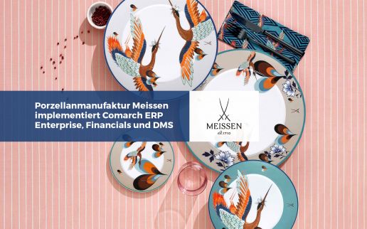 Porzellanmanufaktur Meissen implementiert Comarch ERP Enterprise, Financials und DMS